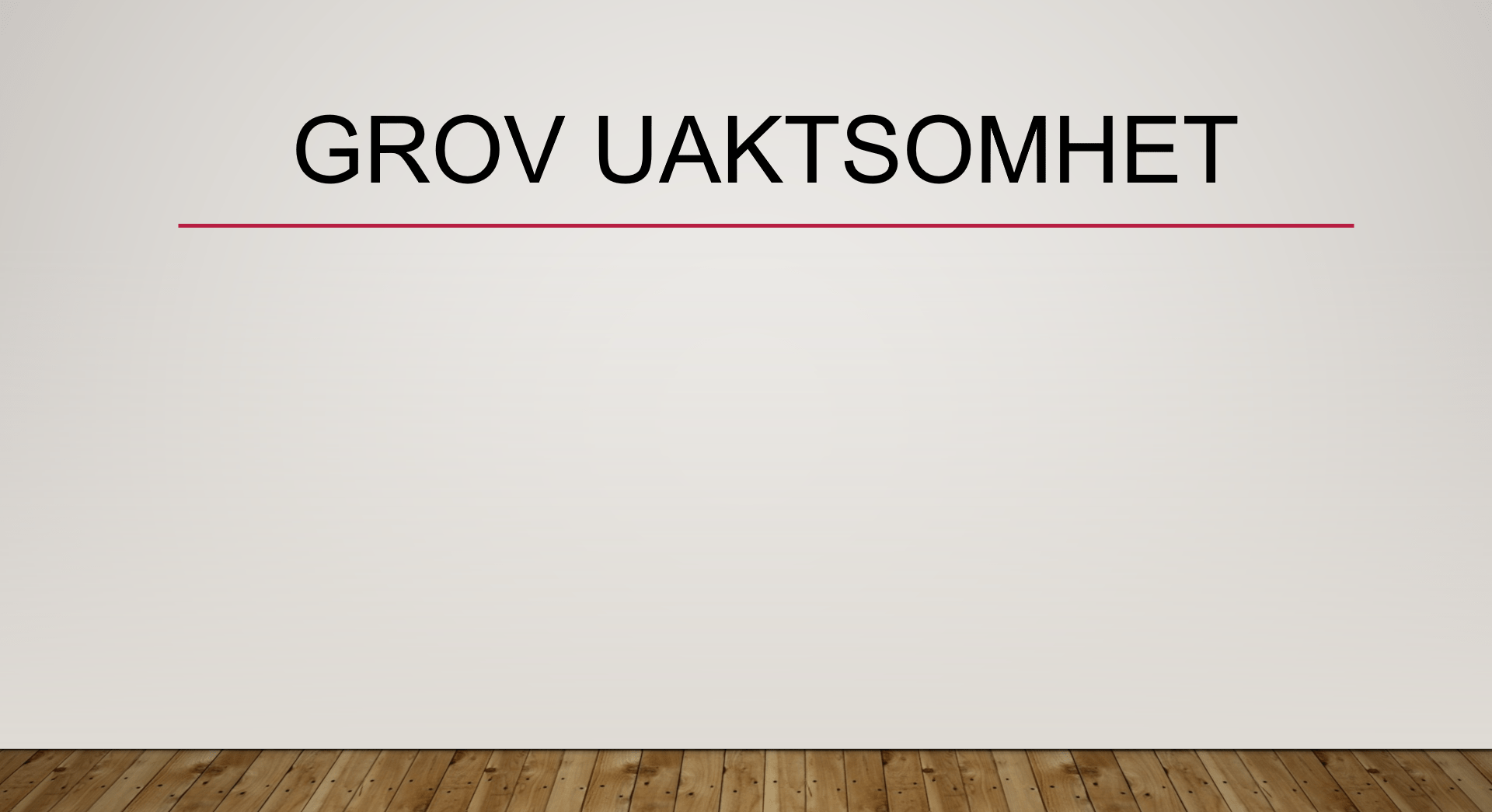 Grov uaktsomhet