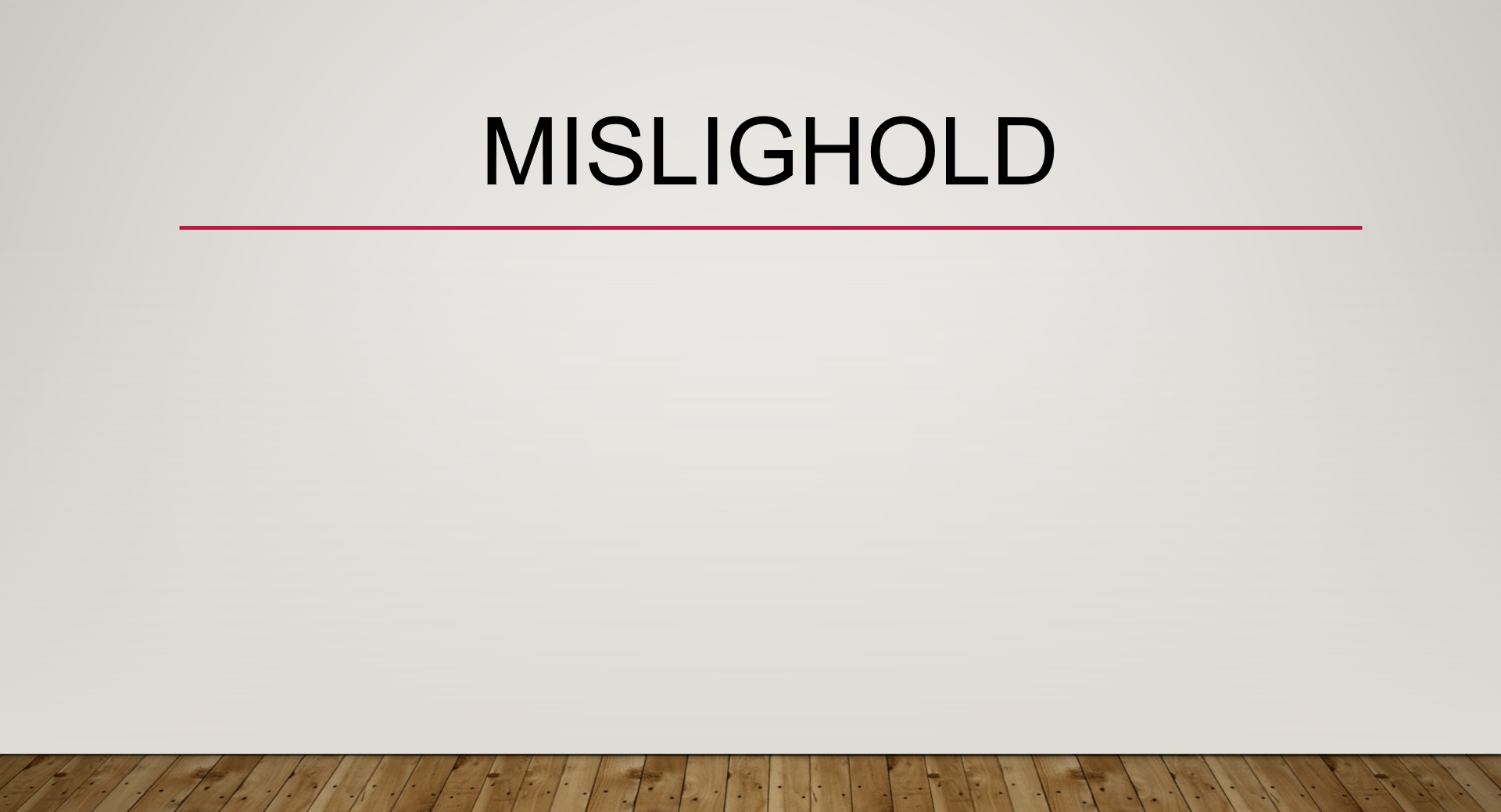Mislighold